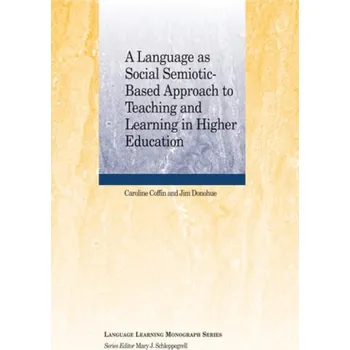 Kniha Language as Social Semiotic-Based Approach to Teaching and Learning in Higher Education - Coffin, Caroline (The Open University, UK) a Donohue, Jim (The Open University, UK)