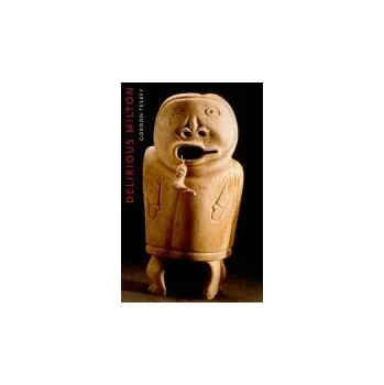 Delirious Milton - Teskey, Gordon