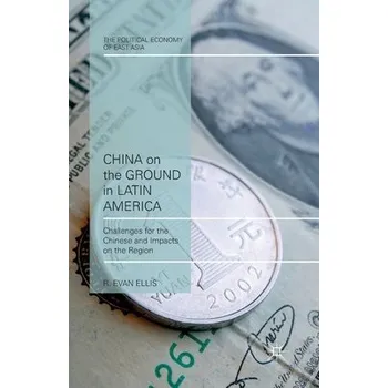 Učebnice China on the Ground in Latin America - Ellis, E.
