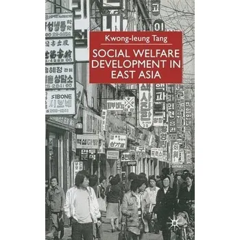 Učebnice Social Welfare Development in East Asia - Tang, K.