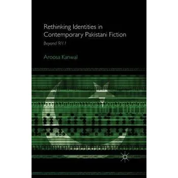 Učebnice Rethinking Identities in Contemporary Pakistani Fiction - Kanwal, A.