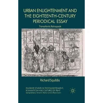 Kniha Urban Enlightenment and the Eighteenth-Century Periodical Essay - Squibbs, R.