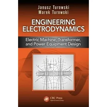 Kniha Engineering Electrodynamics - Turowski, Janusz (Technical University (Retired), Lodz, Poland) a Turowski, Marek