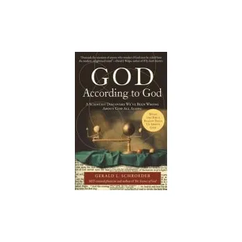 Populárně naučná literatura pro dospělé God According to God: A Scientist Discovers We've Been Wrong About God A ll Along - Schroeder, Gerald