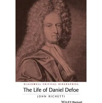 Kniha Life of Daniel Defoe - Richetti, John (University of Pennsylvania, USA)
