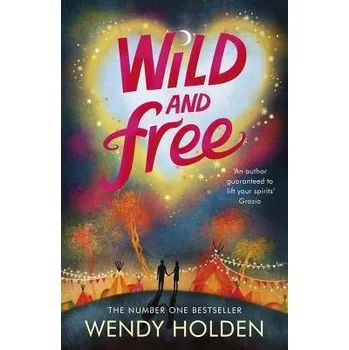Wild and Free - Holden, Wendy