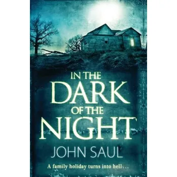 In the Dark of the Night - Saul, John