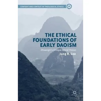 Učebnice Ethical Foundations of Early Daoism - Lee, Jung H.