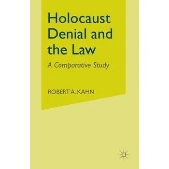 Učebnice Holocaust Denial and the Law - Kahn, R.