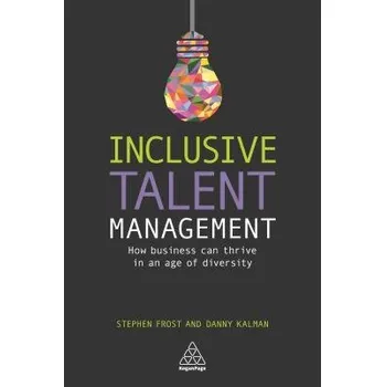 Inclusive Talent Management - Frost, Stephen a Kalman, Danny