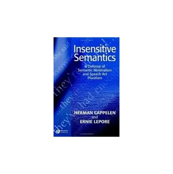 Kniha Insensitive Semantics - Cappelen, Herman (Vassar College, University of Oslo) a Lepore, Ernest (Rutgers University)