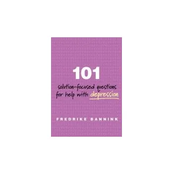 Kniha 101 Solution-Focused Questions for Help with Depression - Bannink, Fredrike