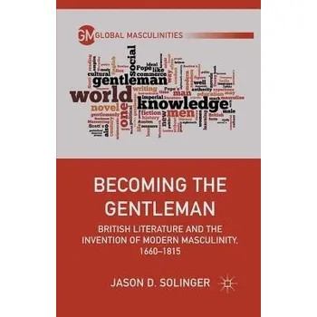 Populárně naučná literatura pro dospělé Becoming the Gentleman - Solinger, J.