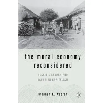 Učebnice Moral Economy Reconsidered - Wegren, S.