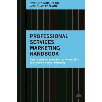 Professional Services Marketing Handbook - Clark, Nigel