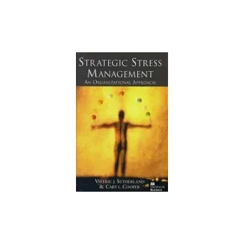 Populárně naučná literatura pro dospělé Strategic Stress Management - Sutherland, V. a Cooper, C.