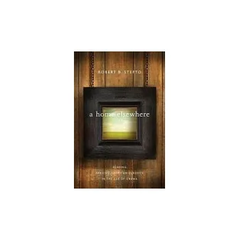 Home Elsewhere - Stepto, Robert B.