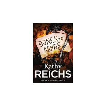 Kniha Bones to Ashes - Reichs, Kathy
