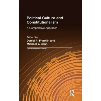 Kniha Political Culture and Constitutionalism: A Comparative Approach - Franklin, Daniel P. a Baun, Michael J.