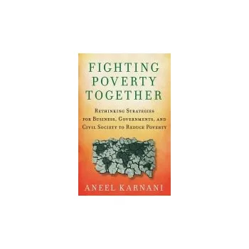 Učebnice Fighting Poverty Together - Karnani, A.