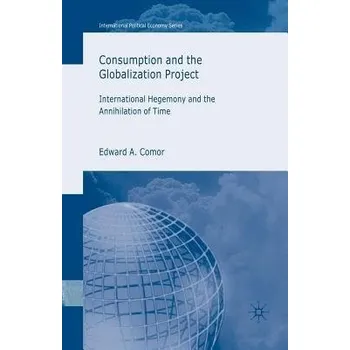 Kniha Consumption and the Globalization Project - Comor, E.