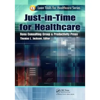 Just-in-Time for Healthcare - Jackson, Thomas L.