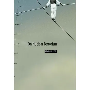 On Nuclear Terrorism - Levi, Michael