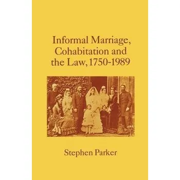 Kniha Informal Marriage, Cohabitation and the Law 1750-1989 - Parker, Stephen