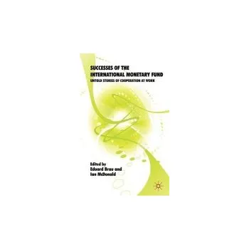 Successes of the International Monetary Fund - Brau, Eduard a McDonald, Ian