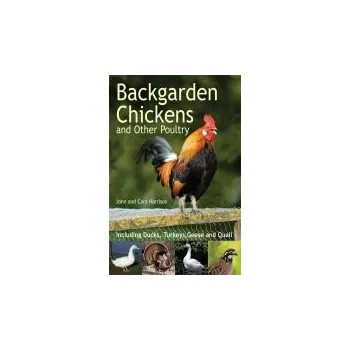 Populárně naučná literatura pro dospělé Backgarden Chickens and Other Poultry - Harrison, John