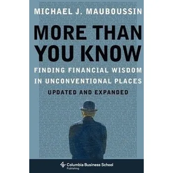 Učebnice More Than You Know - Mauboussin, Michael (Legg Mason, Inc)