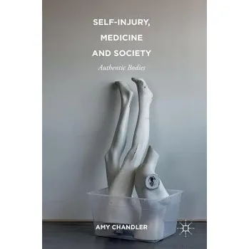 Učebnice Self-Injury, Medicine and Society - Chandler, Amy