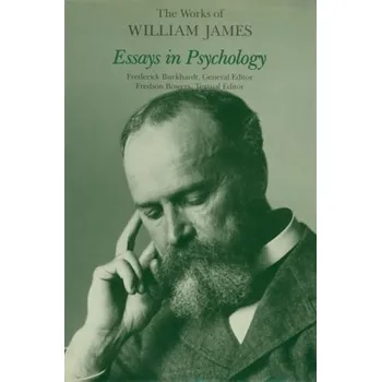 Essays in Psychology - James, William