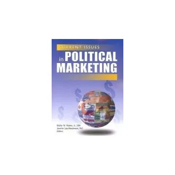 Kniha Current Issues in Political Marketing - Lees-Marshment, Jennifer a Wymer Jr, Walter W
