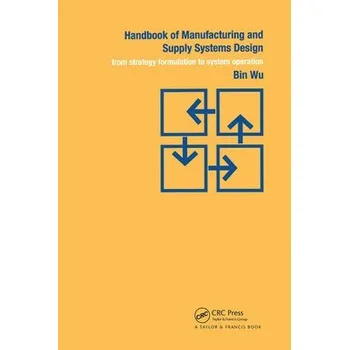 Handbook of Manufacturing and Supply Systems Design - Wu, Bin