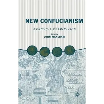 Učebnice New Confucianism: A Critical Examination - Makeham, J.