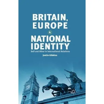 Kniha Britain, Europe and National Identity - Gibbins, J.