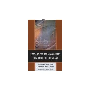 Time and Project Management Strategies for Librarians