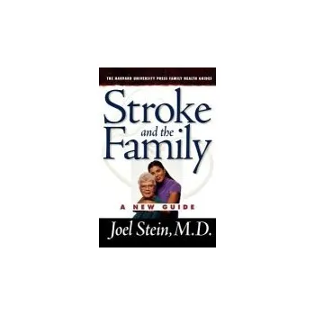 Stroke and the Family - Stein M.D., Joel