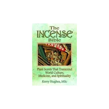 Populárně naučná literatura pro dospělé Incense Bible - Mckenna, Dennis J a Hughes, Kerry