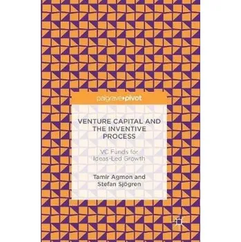Kniha Venture Capital and the Inventive Process - Agmon, Tamir a Sjogren, Stefan