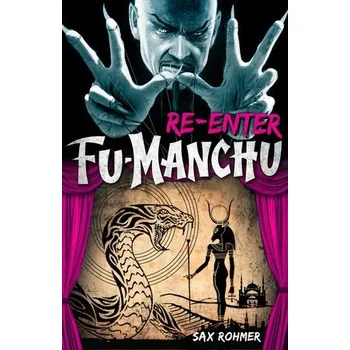 Beletrie pro dospělé Fu-Manchu: Re-enter Fu-Manchu - Rohmer, Sax