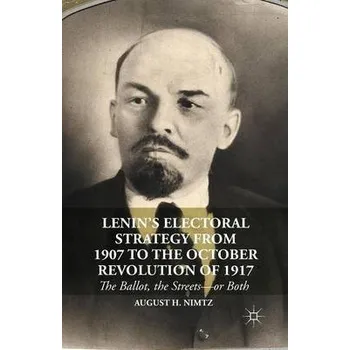Kniha Lenin's Electoral Strategy from 1907 to the October Revolution of 1917 - Nimtz, August H., Jr.