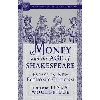 Učebnice Money and the Age of Shakespeare: Essays in New Economic Criticism