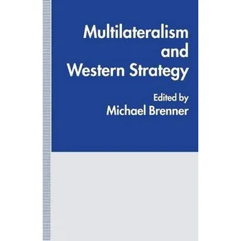Multilateralism and Western Strategy