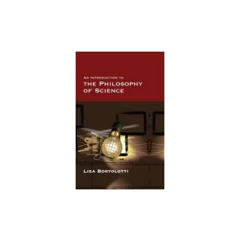 Kniha Introduction to the Philosophy of Science - Bortolotti, Lisa (University of Birmingham, UK)