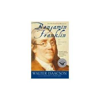 Benjamin Franklin - Isaacson, Walter