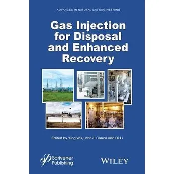 Gas Injection for Disposal and Enhanced Recovery - Wu, Ying (Sphere Technology Connection) a Carroll, John J. (Gas Liquids Engineering, Ltd.) a Li, Qi