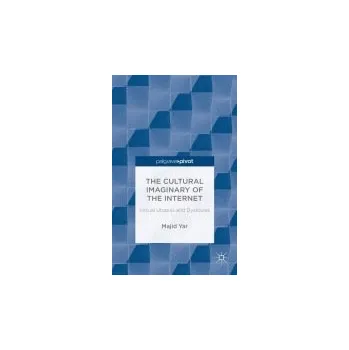 Učebnice Cultural Imaginary of the Internet - Yar, M.