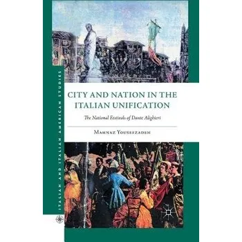 Populárně naučná literatura pro dospělé City and Nation in the Italian Unification - Yousefzadeh, Mahnaz